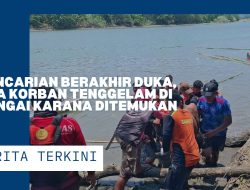 VIDEO: Pencarian Berakhir Duka, Dua Korban Tenggelam di Sungai Karana Ditemukan MD